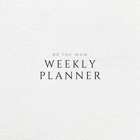 Be The WOW Weekly Planner